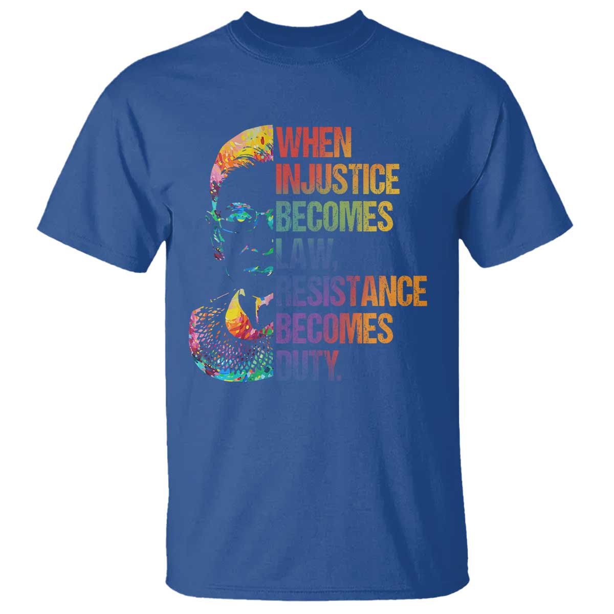 notorious-rbg-t-shirt-when-injustice-becomes-law-resistance-becomes-duty