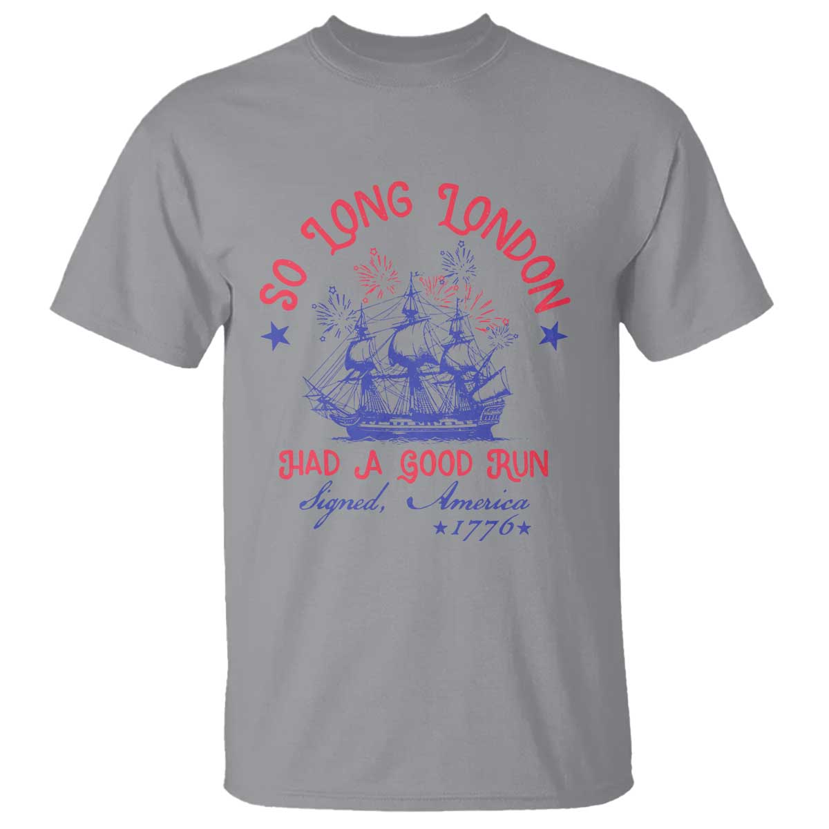 funny-4th-of-july-t-shirt-so-long-london-had-a-good-run-usa-patriotic