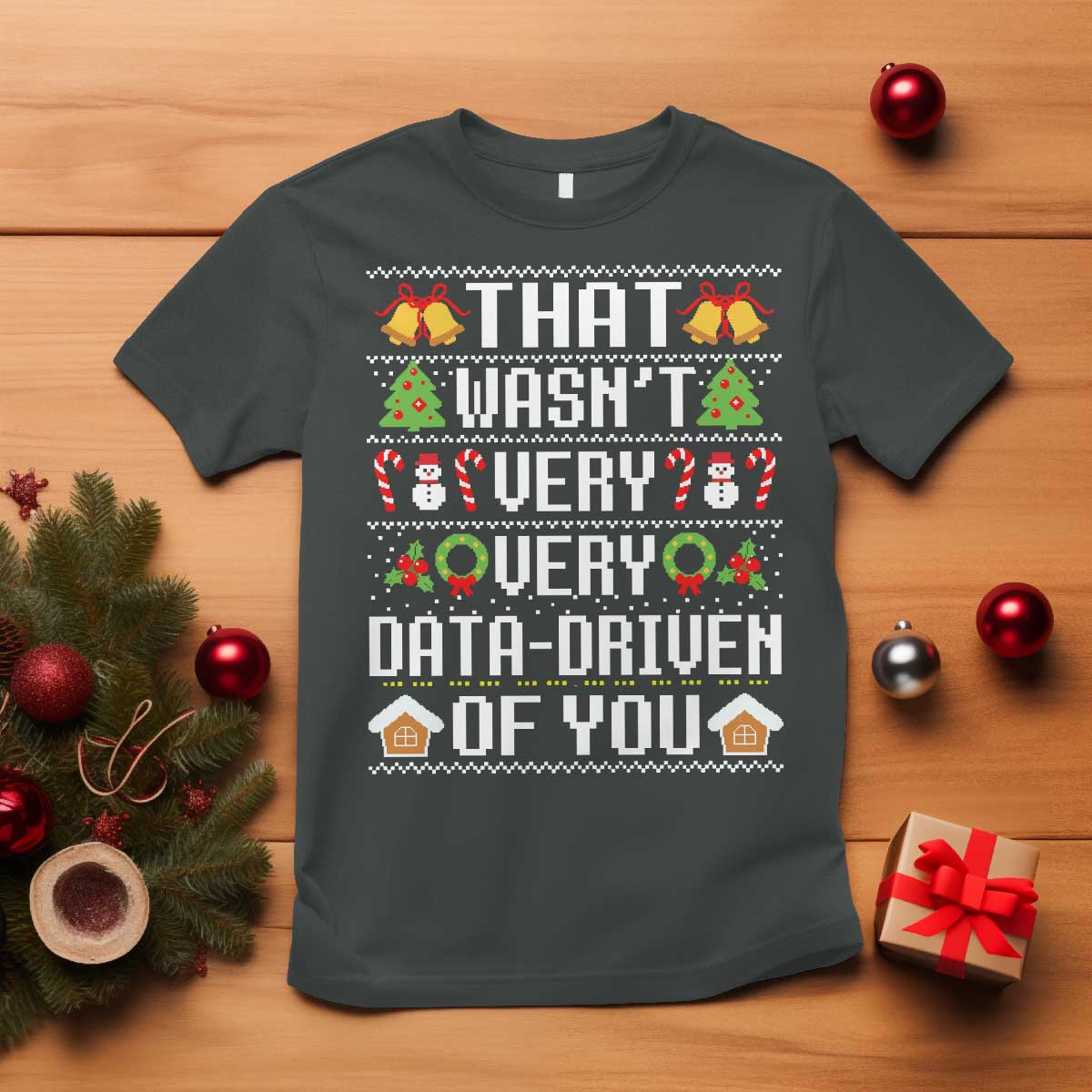 funny-christmas-data-analyst-geek-t-shirt-that-wasnt-very-data-driven-of-you-xmas-pajamas