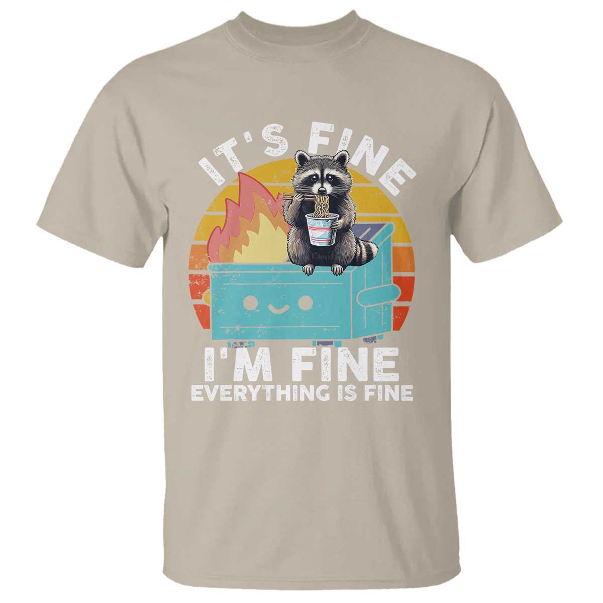 funny-racoon-t-shirt-eating-instant-noodle-cup-dumpster-fire-everything-is-fine-meme