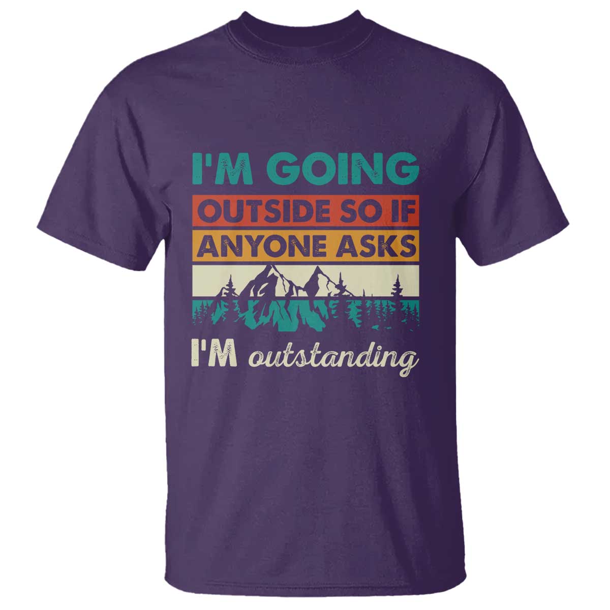 funny-i-m-going-outside-so-if-anyone-asks-i-m-outstanding-t-shirt-hiking-camping
