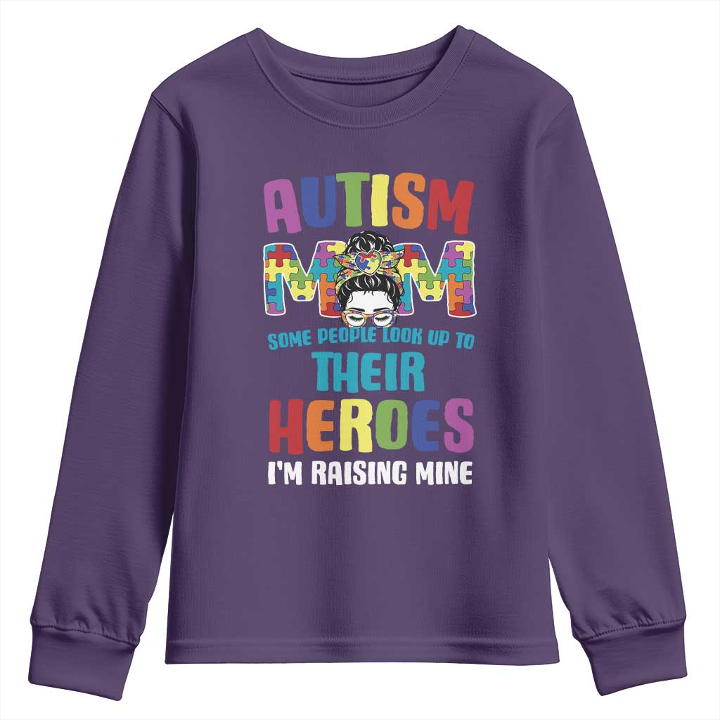 Autism Mom Some People Look Up Their Heroes I'm Raising Mine Youth Sweatshirt Autism Support