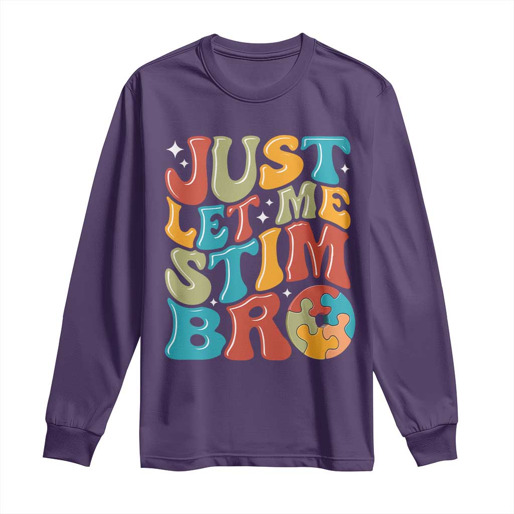 Funny Just Let Me Stim Bro Long Sleeve Shirt Autistic Autism Support