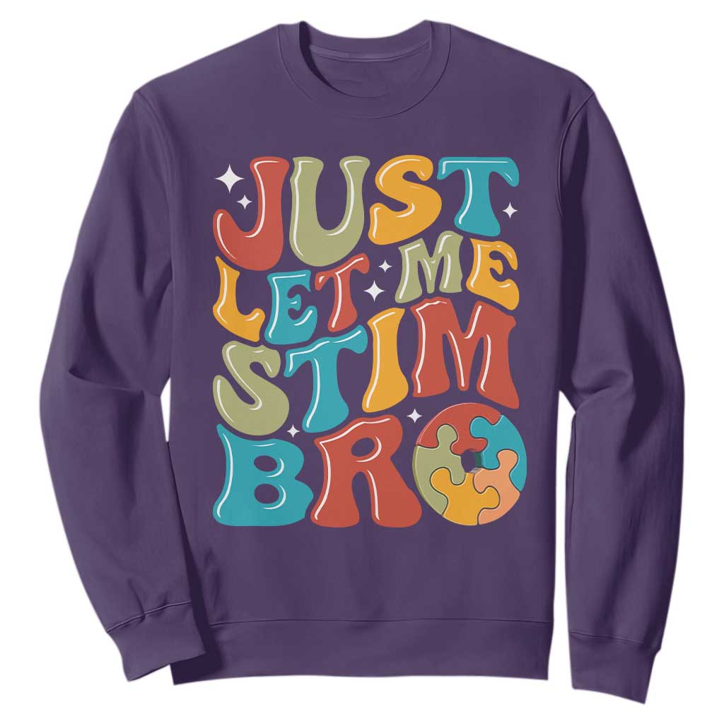 Funny Just Let Me Stim Bro Sweatshirt Autistic Autism Support