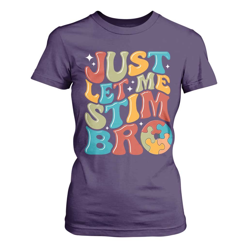 Funny Just Let Me Stim Bro T Shirt For Women Autistic Autism Support