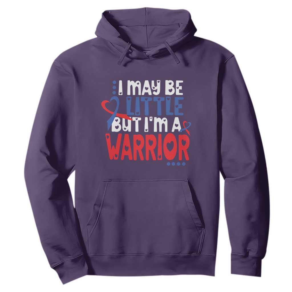 Congenital Heart Disease CHD Support Hoodie I May Be Little But I'm A Warrior