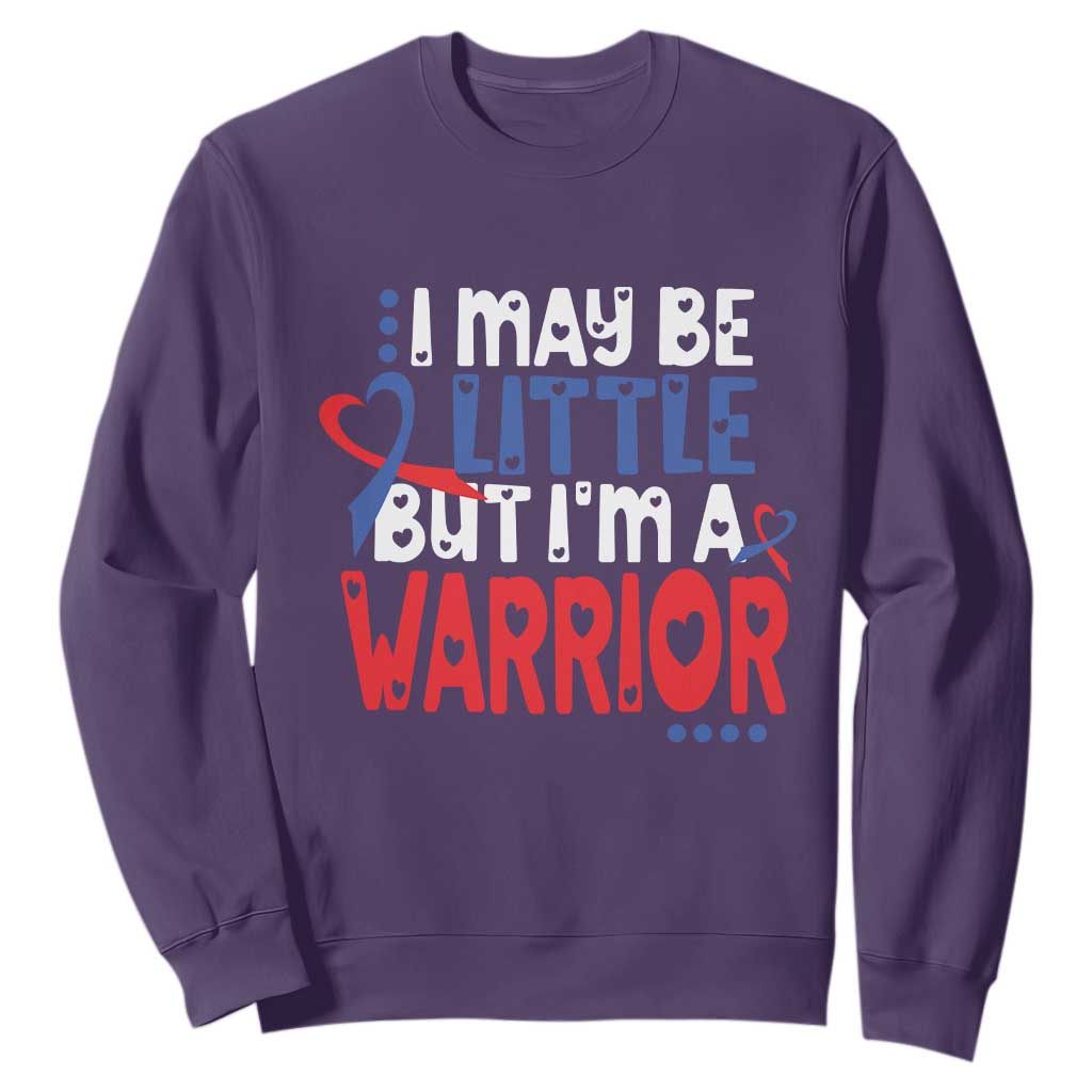 Congenital Heart Disease CHD Support Sweatshirt I May Be Little But I'm A Warrior