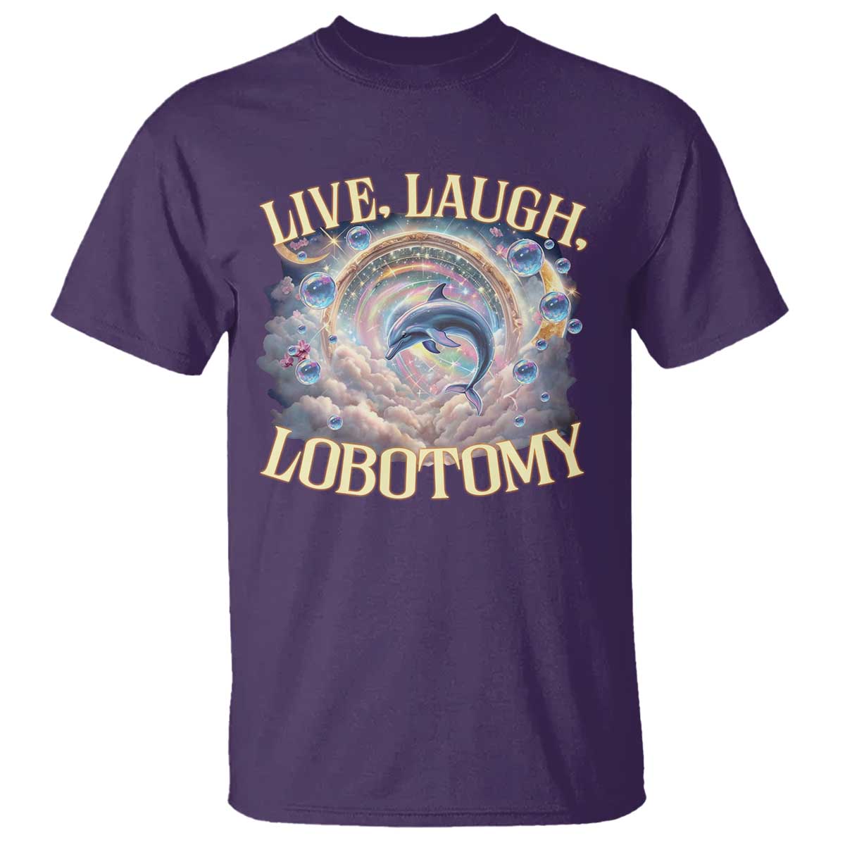 funny-live-laugh-lobotomy-t-shirt-dolphin-meme-silly-unhinged-joke