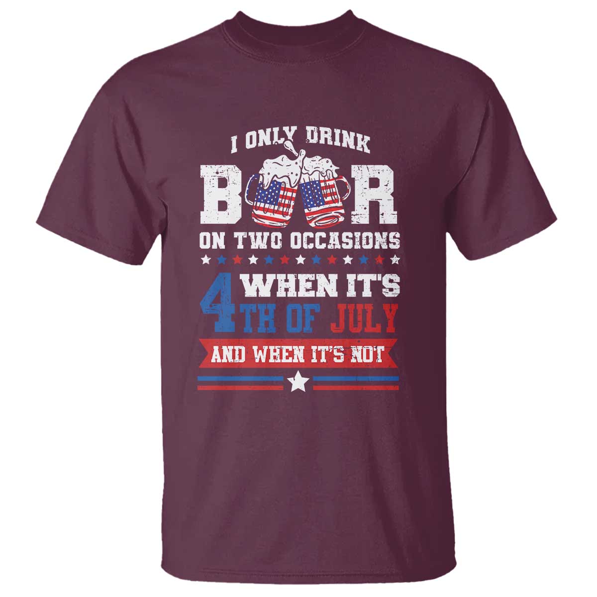 funny-i-only-drink-beer-on-two-occasions-when-its-4th-of-july-and-when-its-not-t-shirt-july-4th-drinking