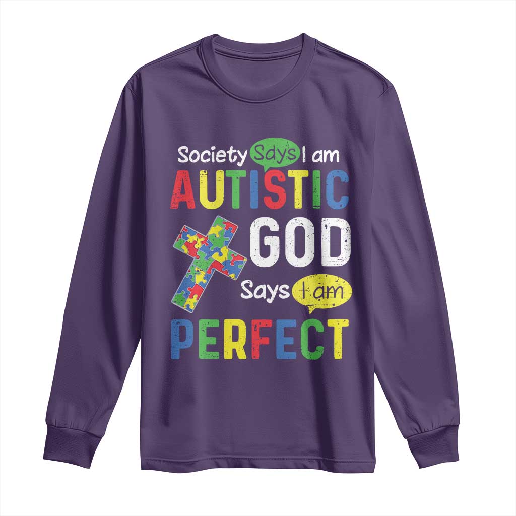 Society Says I Am Autistic God Says I Am Perfect Long Sleeve Shirt Autism Support