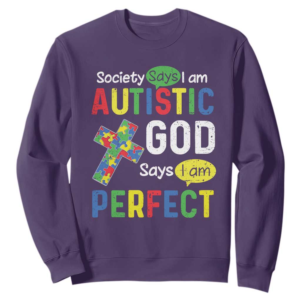 Society Says I Am Autistic God Says I Am Perfect Sweatshirt Autism Support