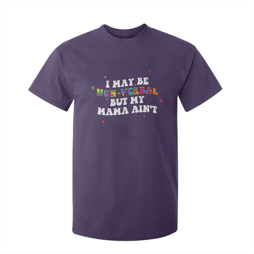 Funny Autism Support Mom T Shirt For Kid I May Be Non Verbal But My Mama Ain't