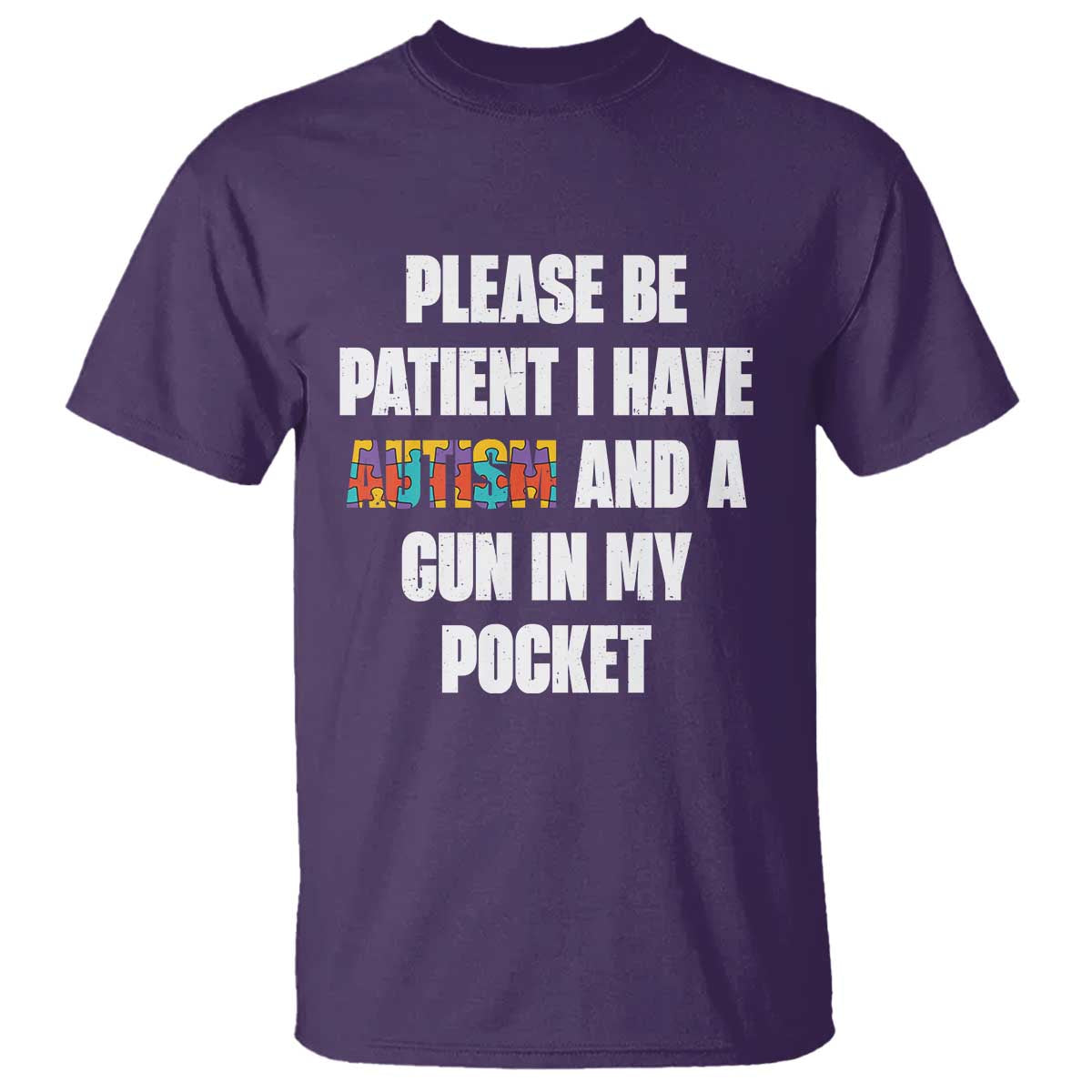 Funny Please Be Patient I Have Autism And A Gun In My Pocket T Shirt Autism Support