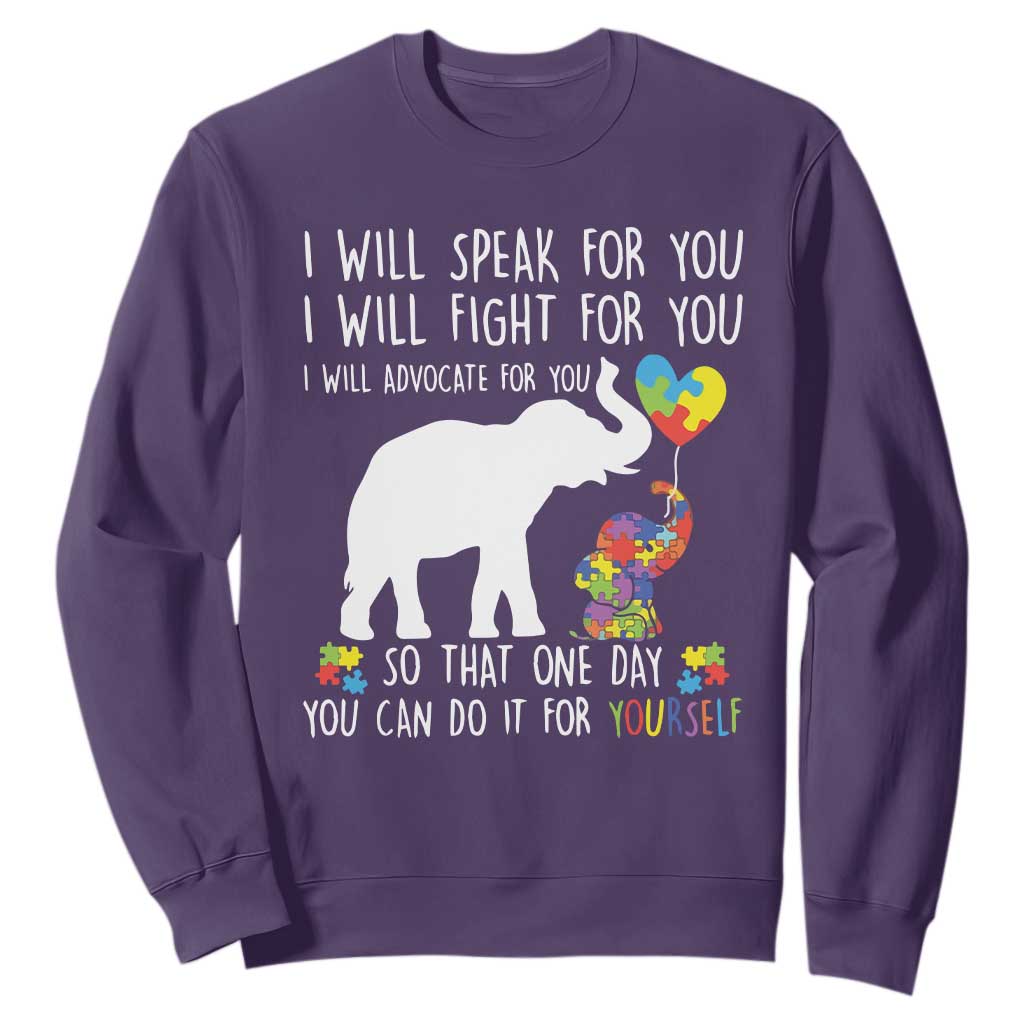 Autism Support Mom Sweatshirt I Will Speak Fight Advocate For You So That You Can Do It For Yourself