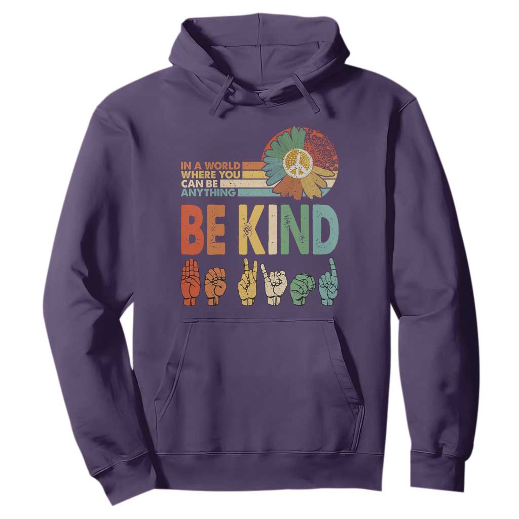 In A World Where You Can Be Anything Be Kind Hoodie Sign Language Retro Peace Sign