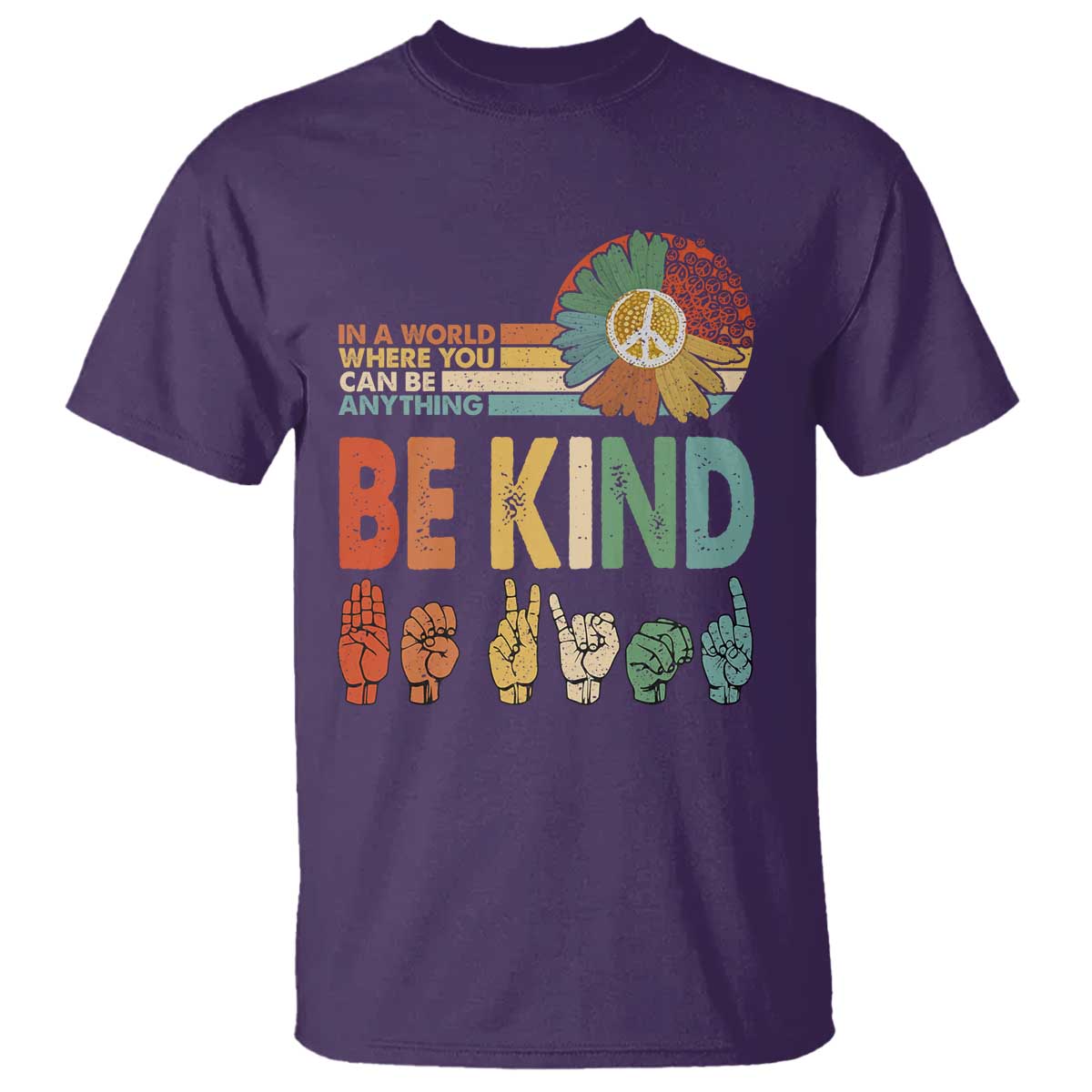 In A World Where You Can Be Anything Be Kind T Shirt Sign Language Retro Peace Sign