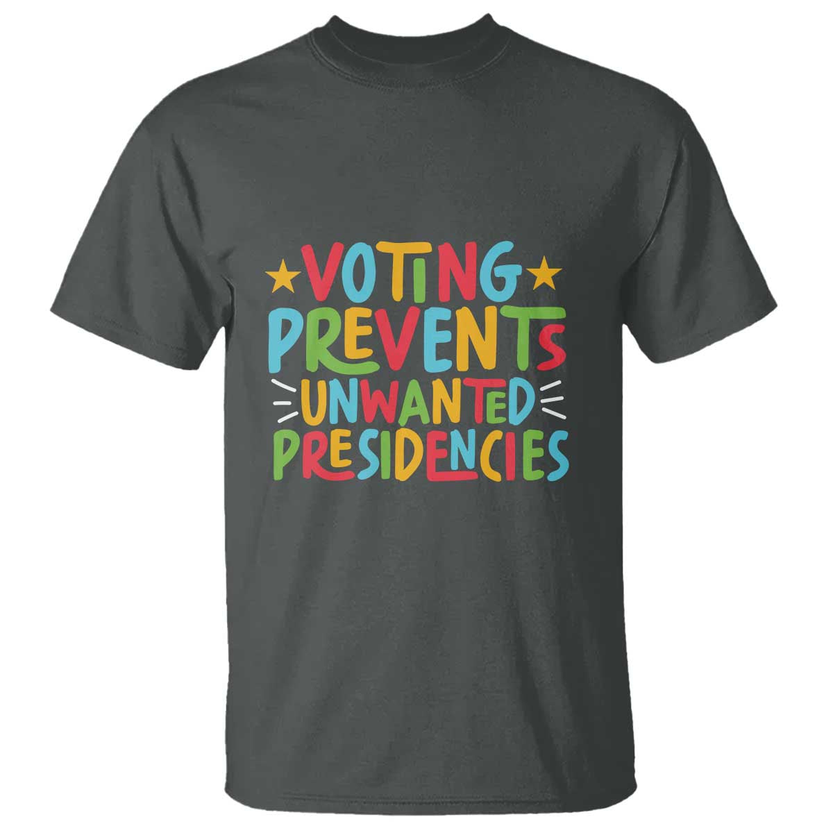 voting-prevents-unwanted-presidencies-t-shirt-colorful-us-presidential-election-political-2024-star