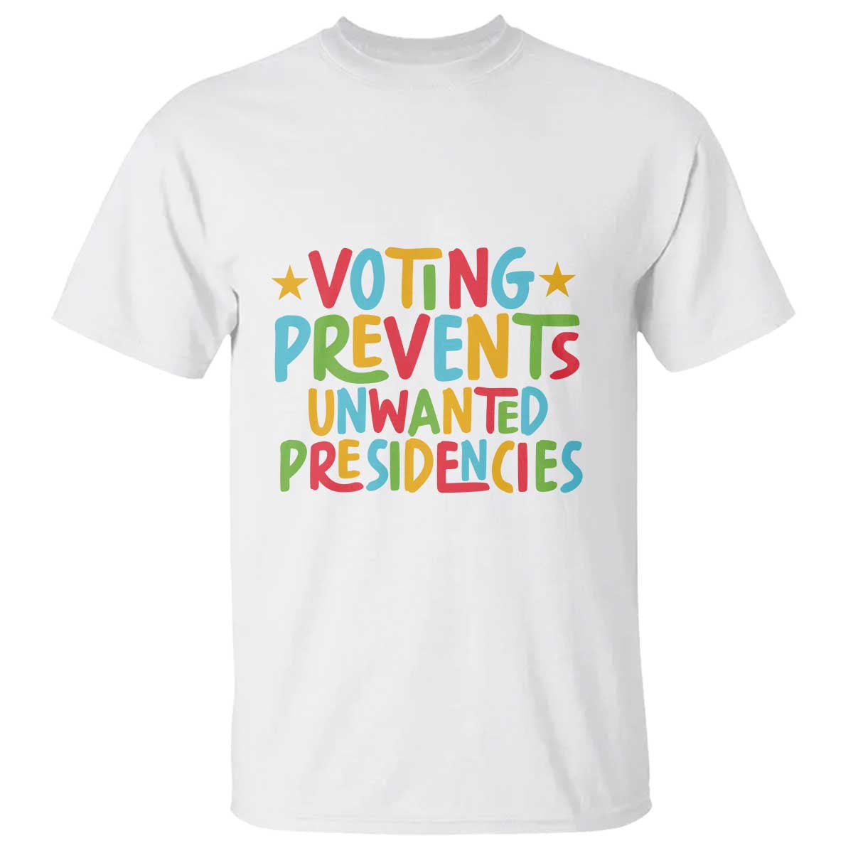 voting-prevents-unwanted-presidencies-t-shirt-colorful-us-presidential-election-political-2024-star