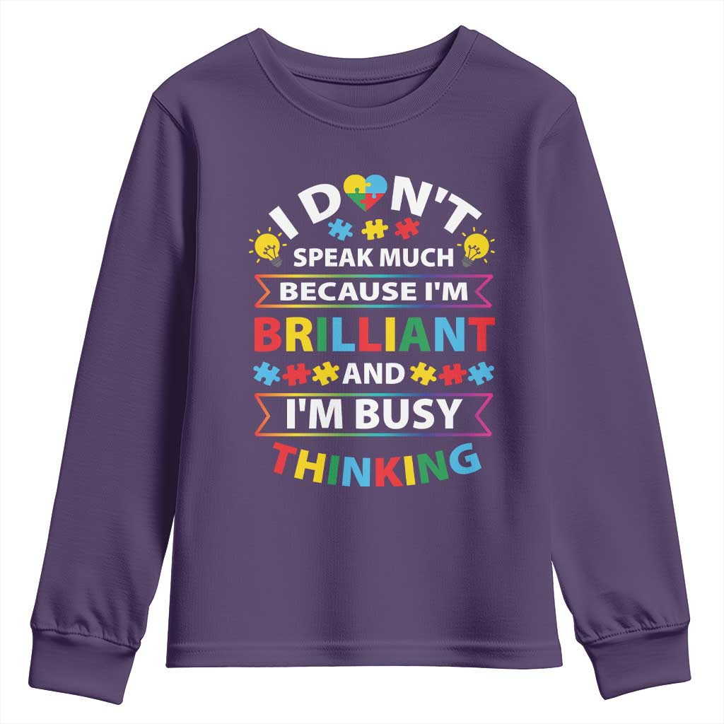 I Don't Speak Much Because I'm Brilliant And I'm Busy Thinking Youth Sweatshirt Autism Support Puzzle