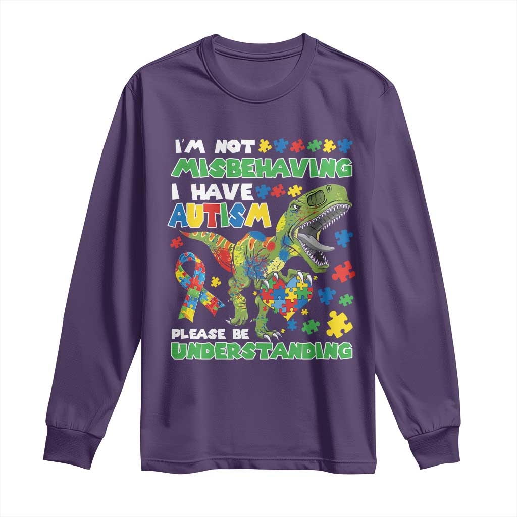 Funny Dinosaur Autism Support Long Sleeve Shirt I'm Not Misbehaving I Have Autism Please Be Understanding