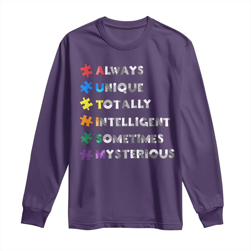 Funny Autism Support Long Sleeve Shirt Always Unique Totally Intelligent Sometimes Mysterious