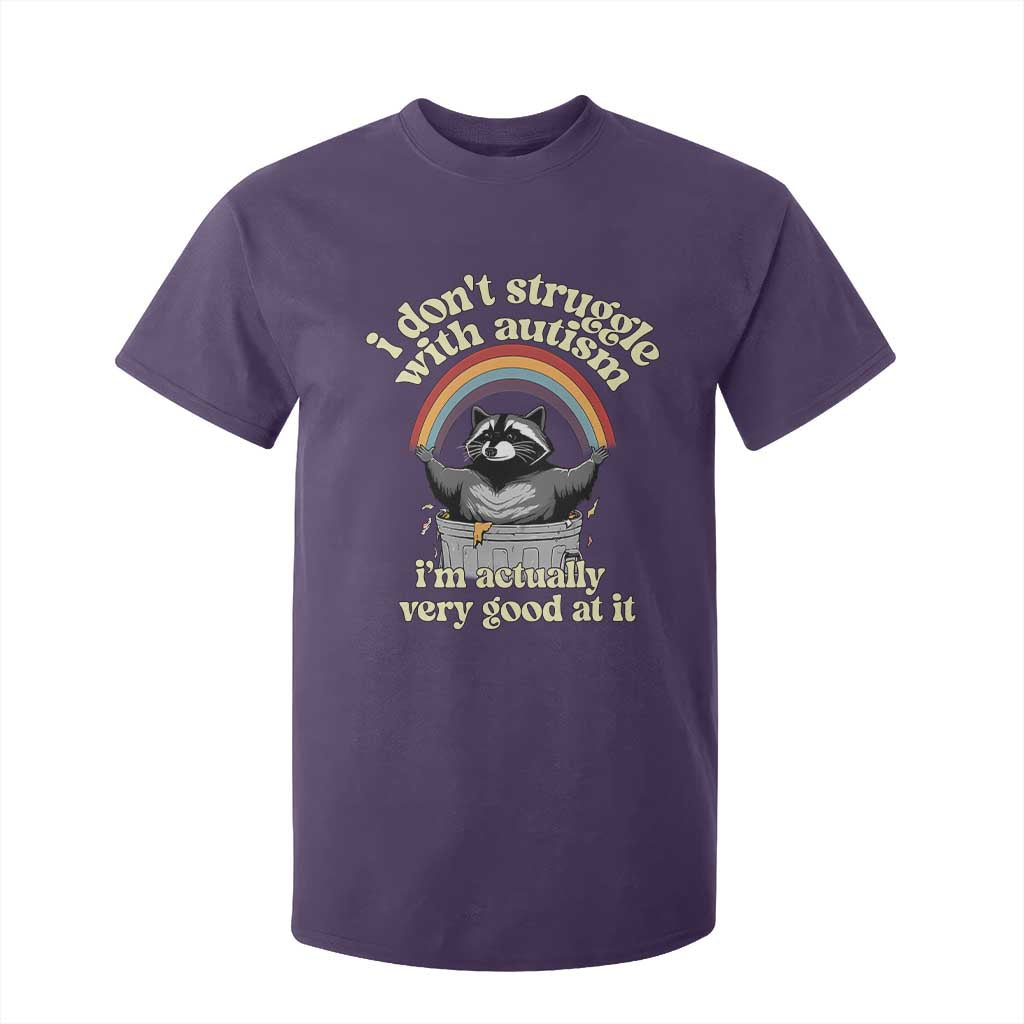 Funny I Don't Struggle With Autism I'm Actually Very Good At It T Shirt For Kid Autistic Racoon