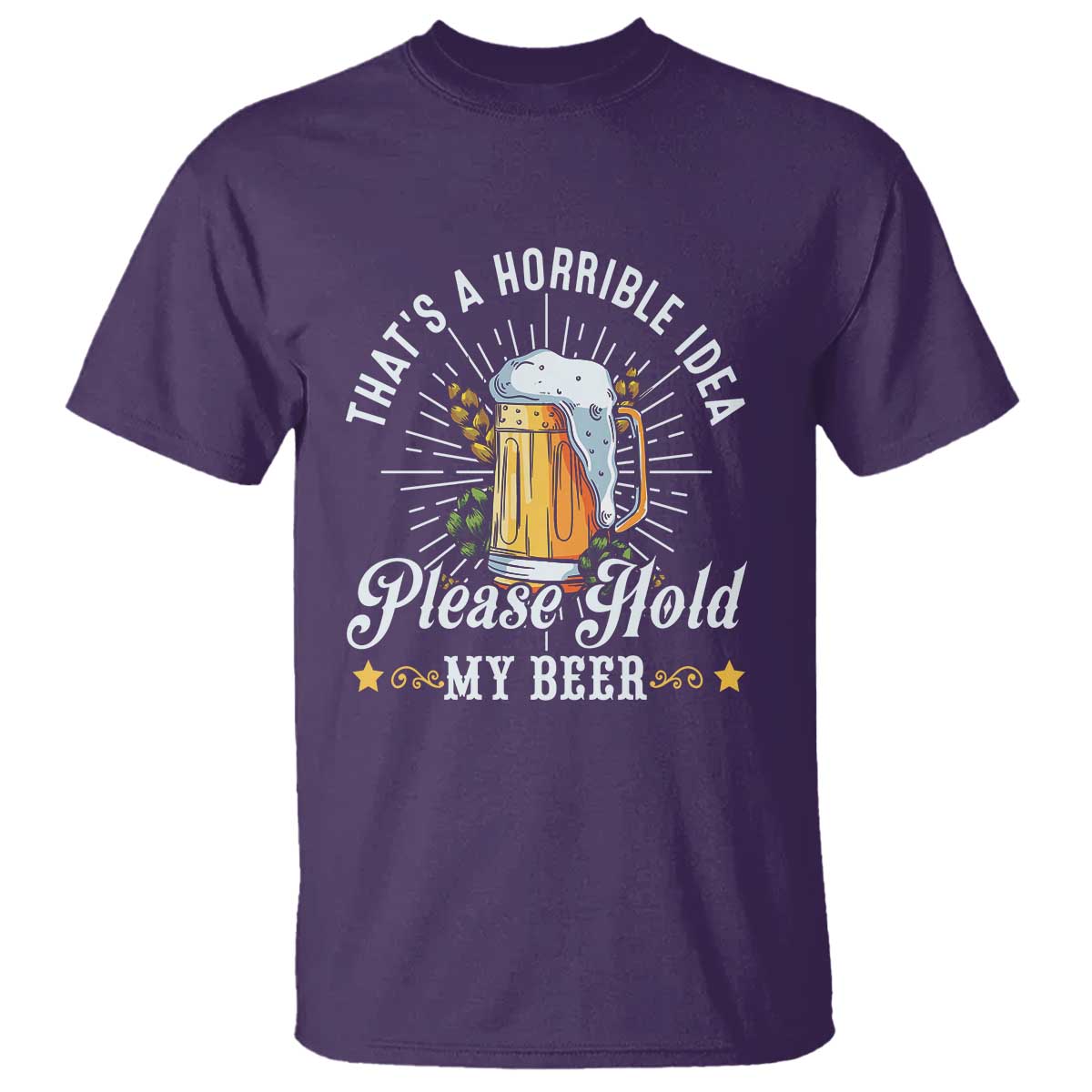 funny-beer-lover-t-shirt-thats-a-horrible-idea-please-hold-my-beer
