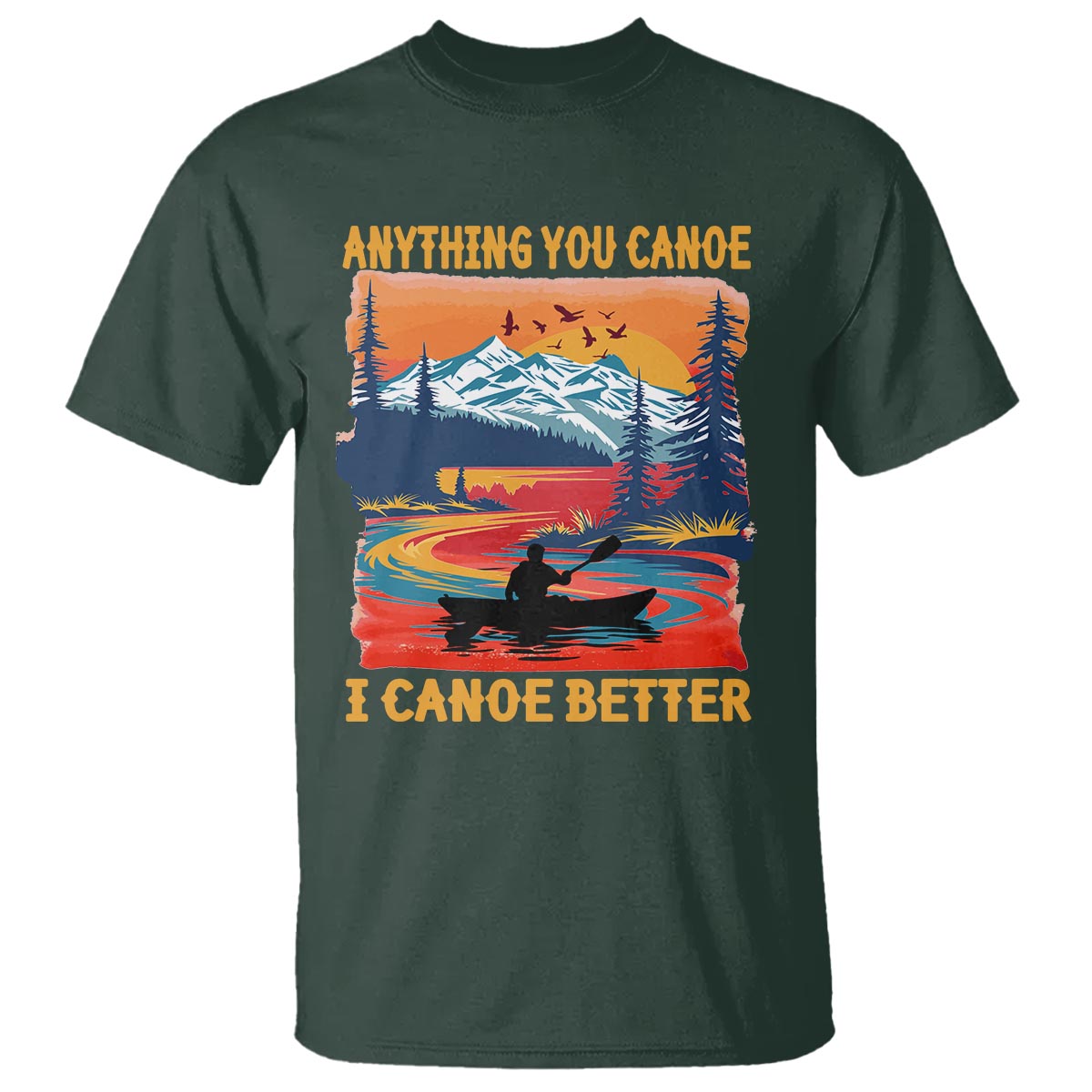 funny-canoeing-t-shirt-anything-you-canoe-i-canoe-better-retro-mountain-river