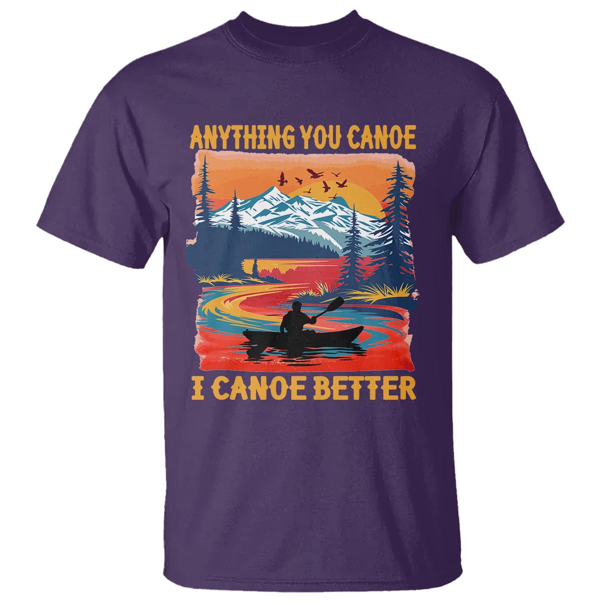 funny-canoeing-t-shirt-anything-you-canoe-i-canoe-better-retro-mountain-river