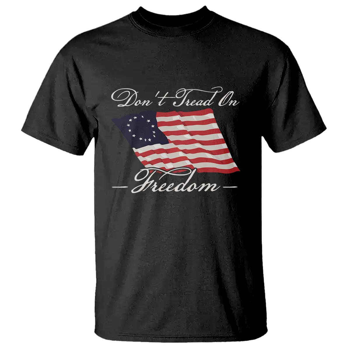 funny-dont-tread-on-freedom-t-shirt-patriotic-4th-of-july-vintage-betsy-ross-flag