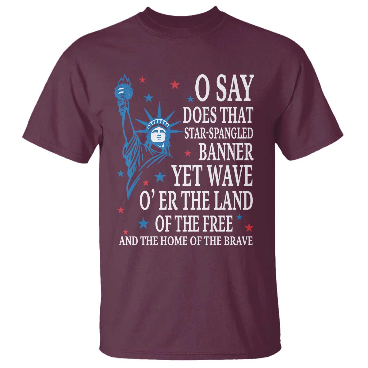 o-say-does-that-star-spangled-banner-t-shirt-patriotic-american-national-anthem-statue-of-liberty