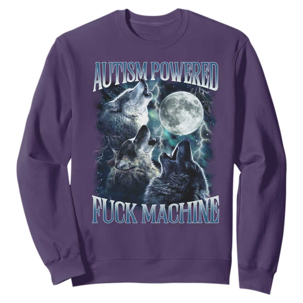 Funny Autism Powered Fuck Machine Sweatshirt Autism Quote Alpha Wolf