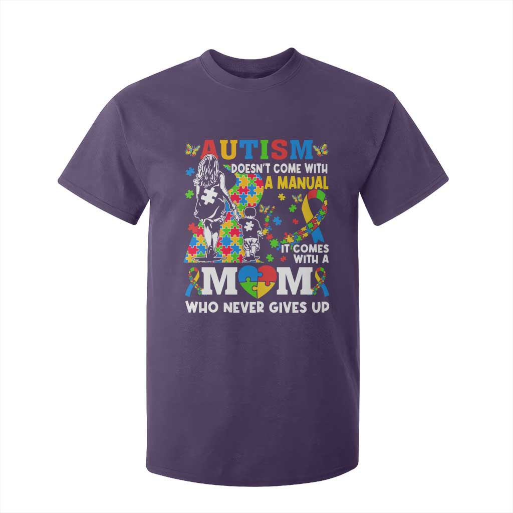 Autism Mom T Shirt For Kid Autism Doesn't Come With A Manual It Comes With A Mom