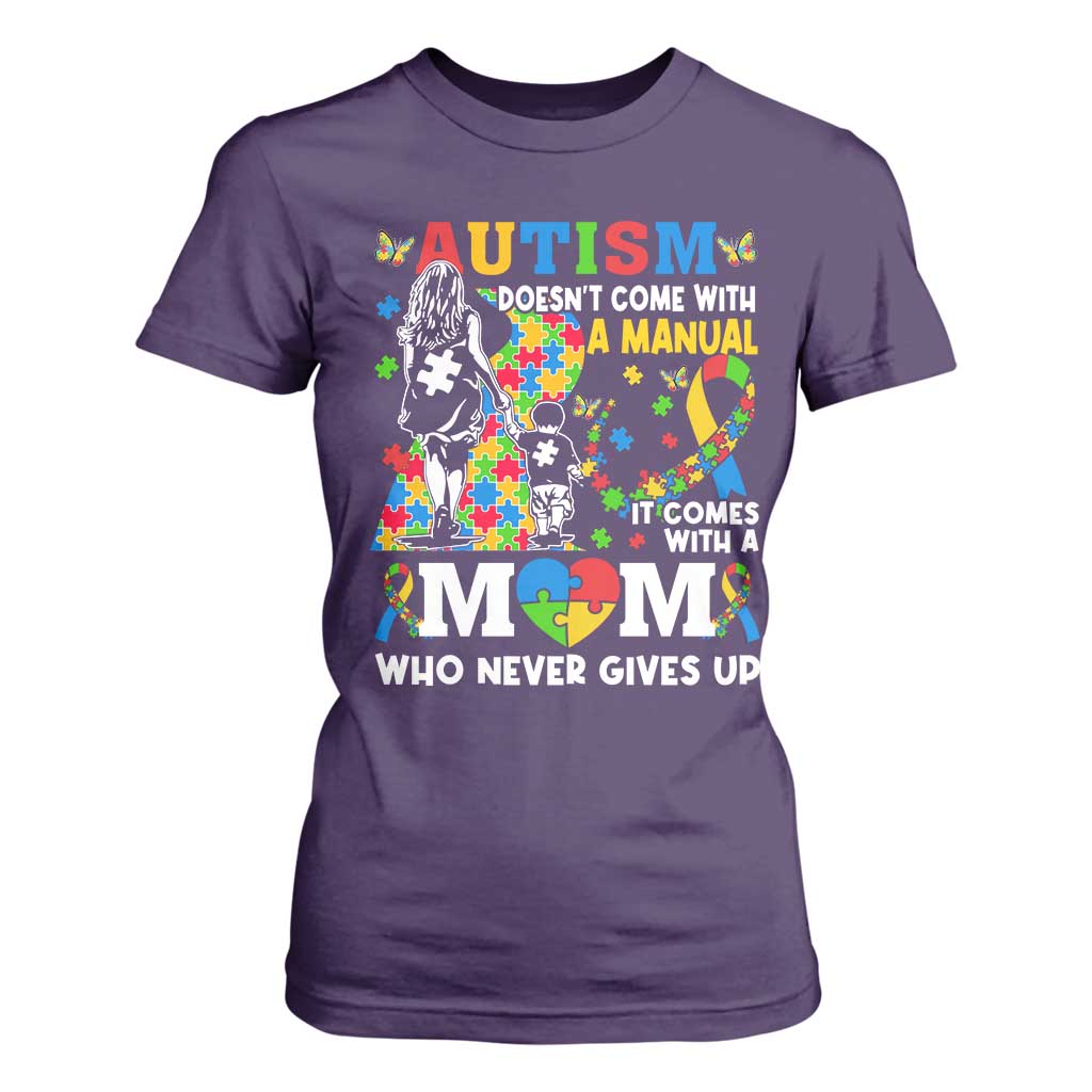 Autism Mom T Shirt For Women Autism Doesn't Come With A Manual It Comes With A Mom