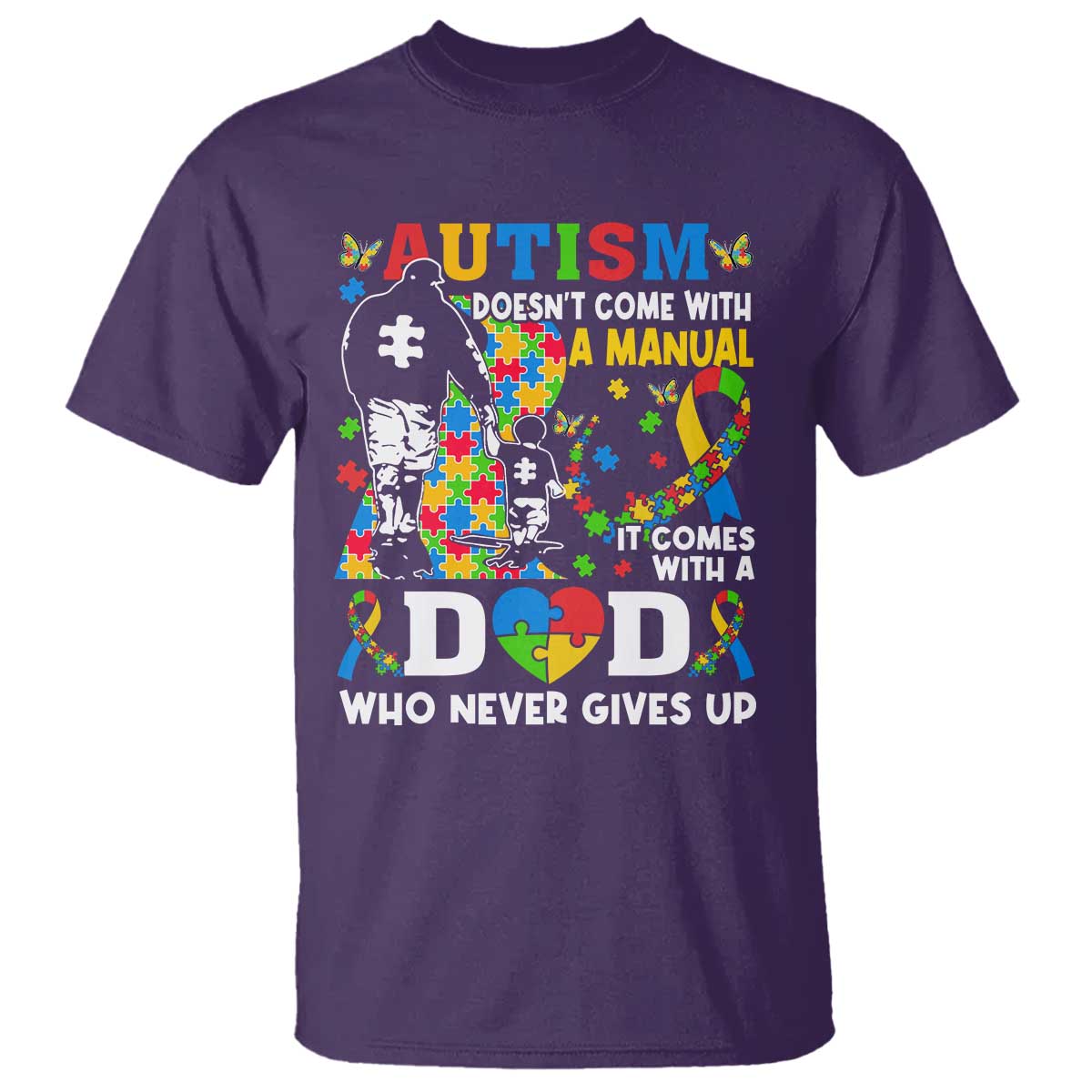 Autism Dad T Shirt Autism Doesn't Come With A Manual It Comes With A Dad