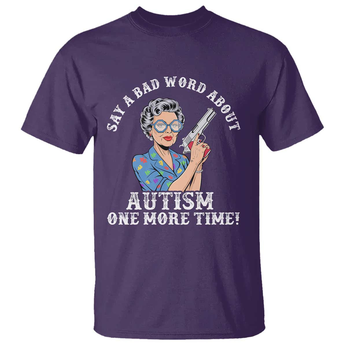 funny-say-a-bad-word-about-autism-one-more-time-t-shirt-autism-grandma