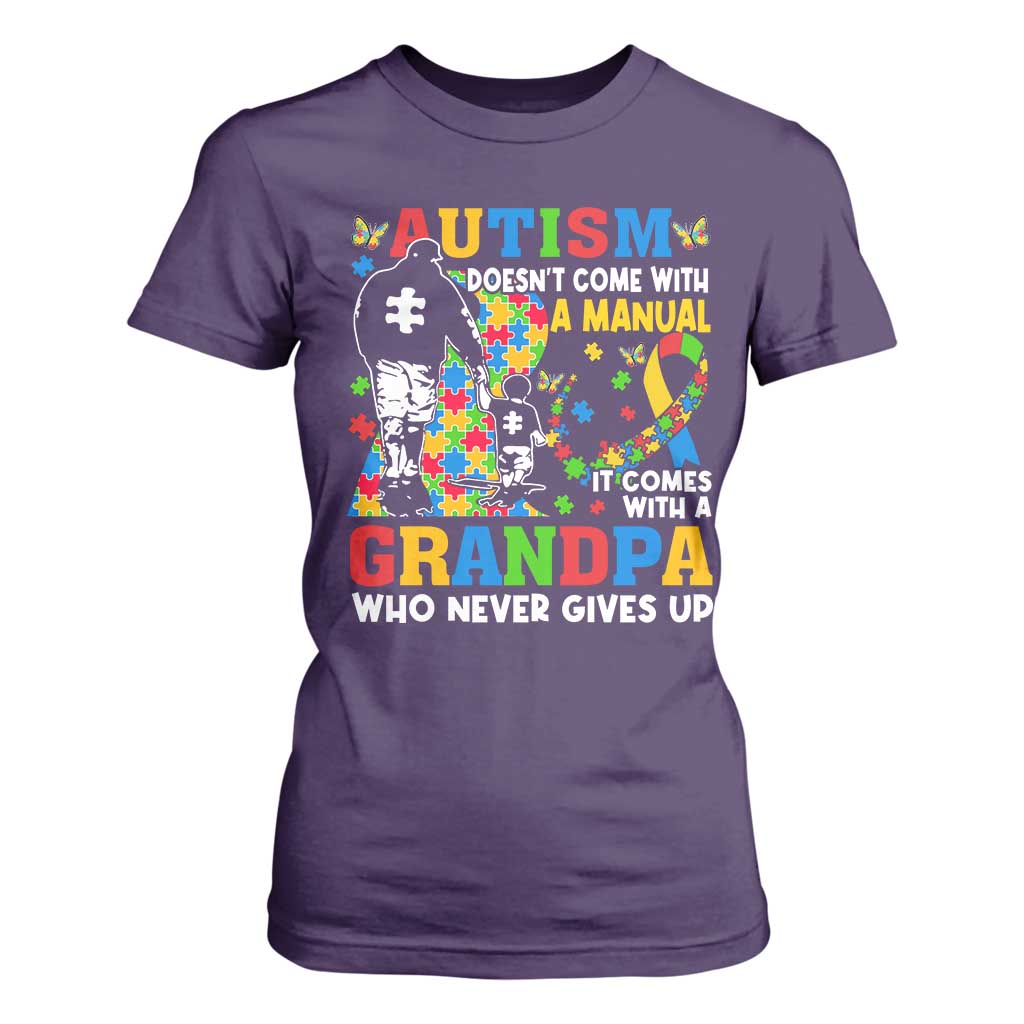 Autism Grandpa T Shirt For Women Autism Doesn't Come With A Manual It Comes With A Grandpa
