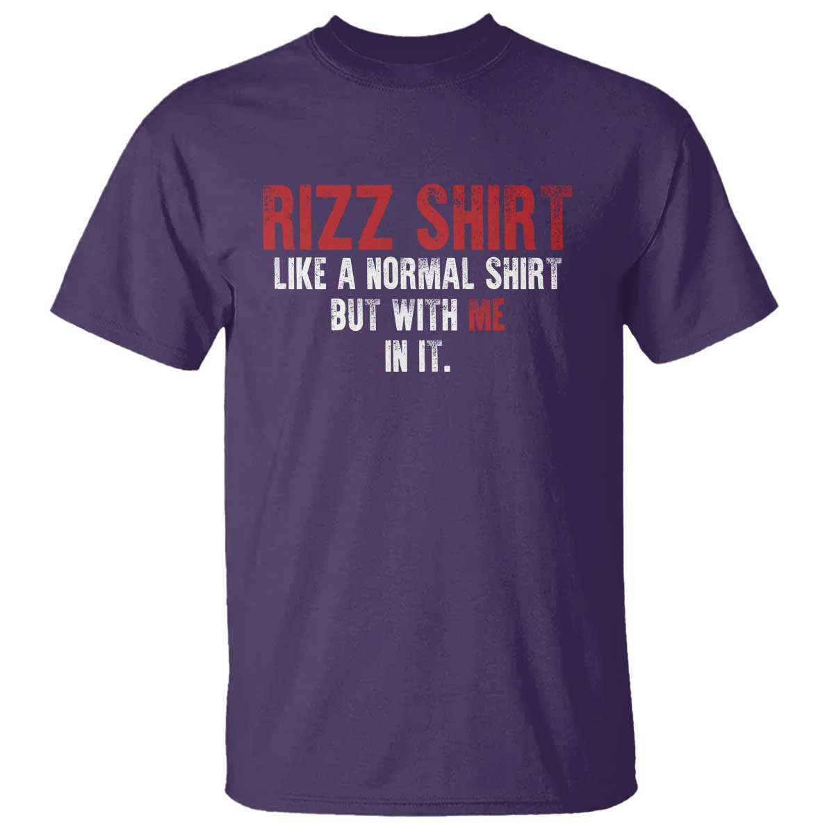 funny-rizz-shirt-like-a-normal-shirt-but-with-me-in-it-t-shirt
