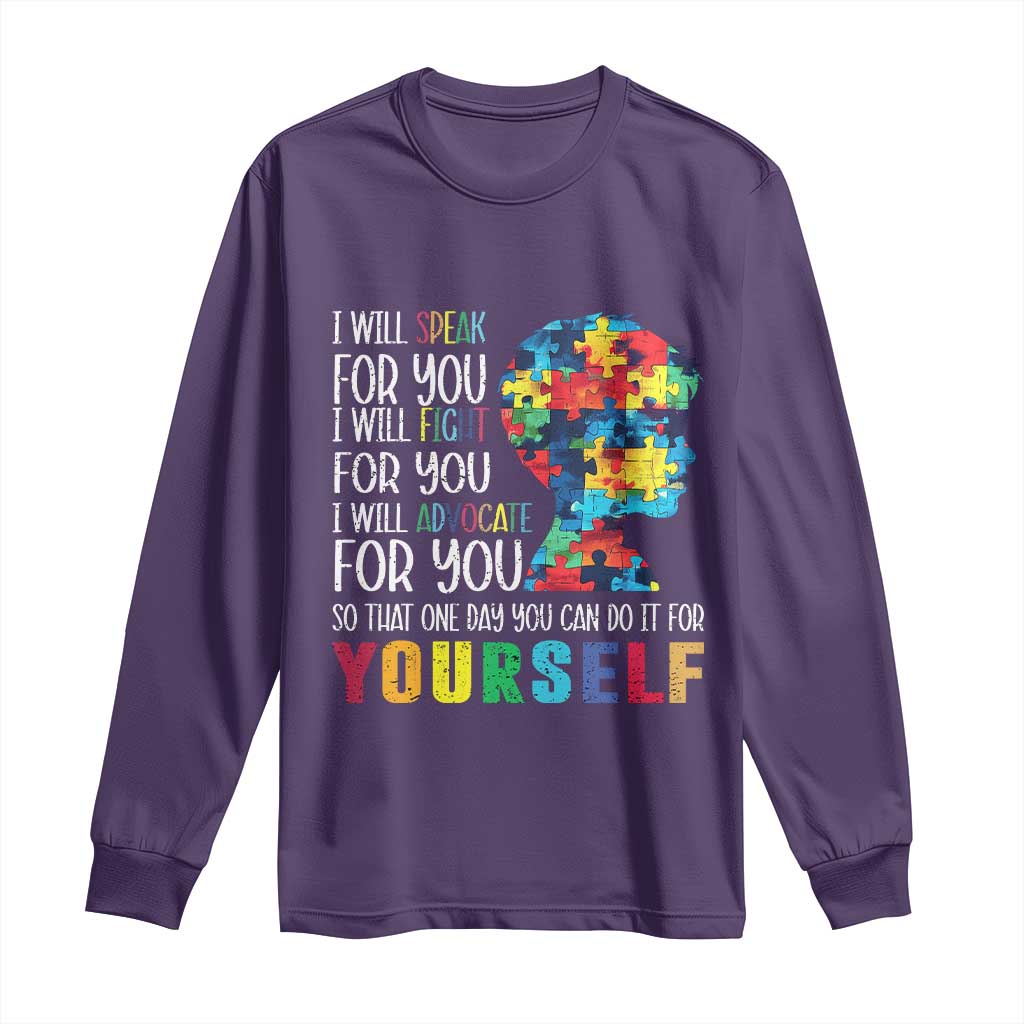 Autism Support Long Sleeve Shirt I Will Speak Fight Advocate For You So That One Day You Can Do It