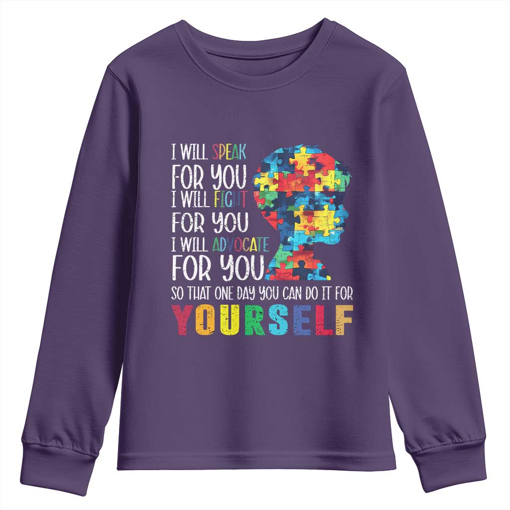 Autism Support Youth Sweatshirt I Will Speak Fight Advocate For You So That One Day You Can Do It