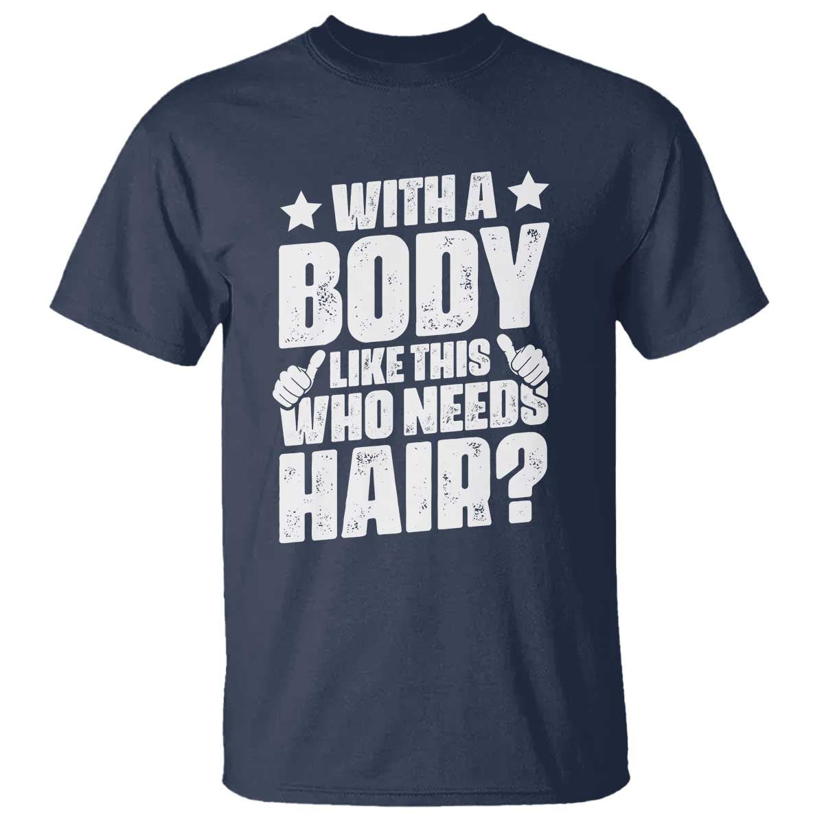 with-a-body-like-this-who-needs-hair-t-shirt-dad-bald-man-fathers-day