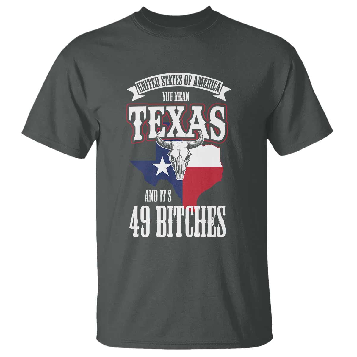 funny-american-texan-t-shirt-you-mean-texas-and-its-49-bitches-tx-flag