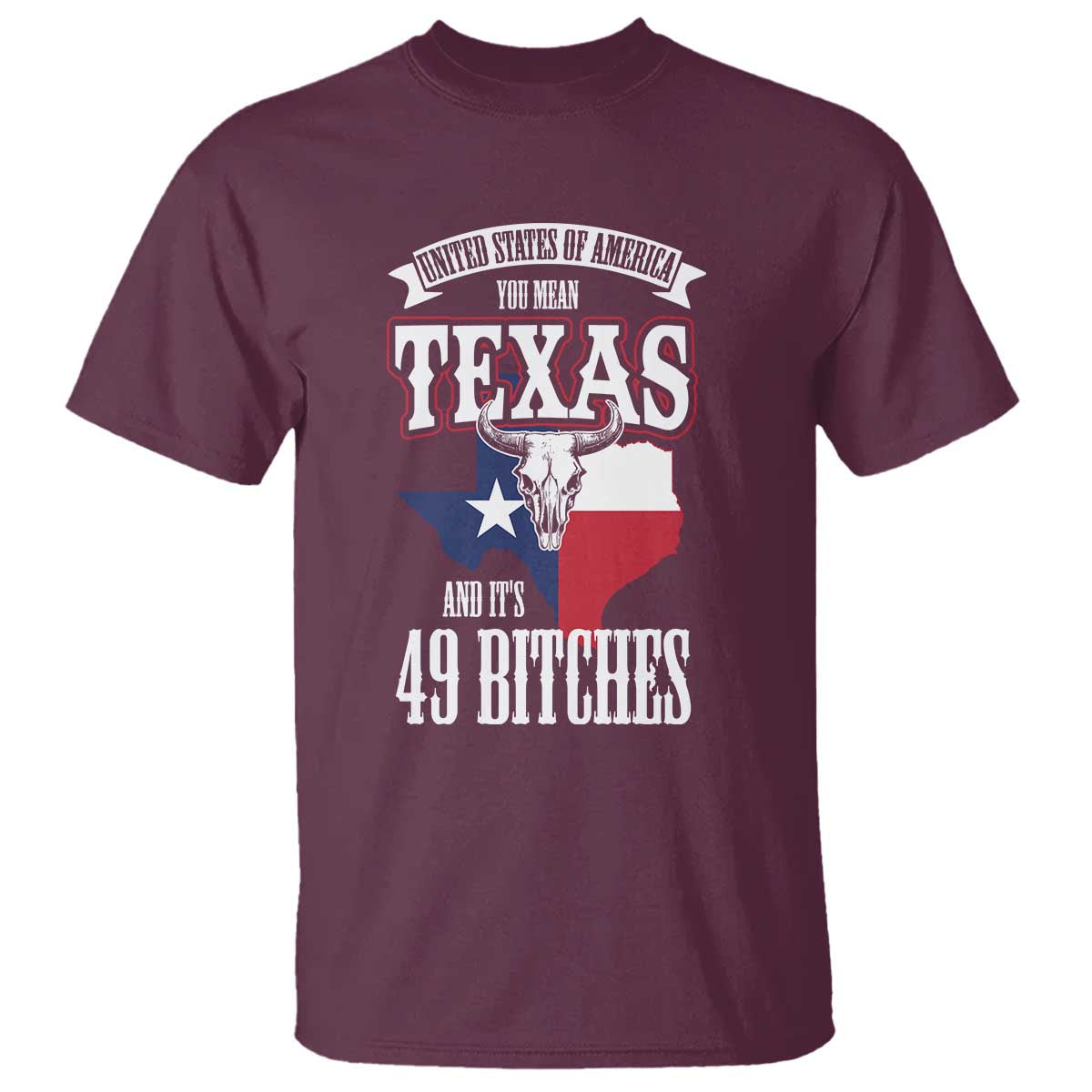 funny-american-texan-t-shirt-you-mean-texas-and-its-49-bitches-tx-flag