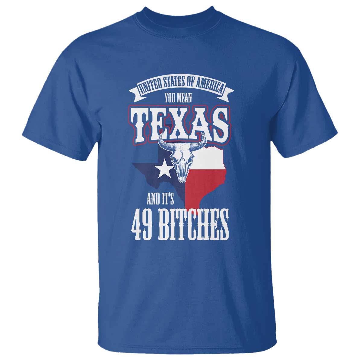 funny-american-texan-t-shirt-you-mean-texas-and-its-49-bitches-tx-flag