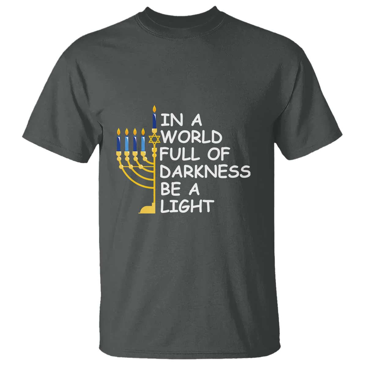 funny-hanukkah-t-shirt-in-a-world-full-of-darkness-be-a-light-menorah