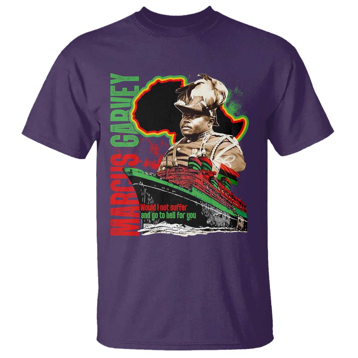 marcus-garvey-t-shirt-would-i-not-suffer-and-go-to-hell-for-you-black-history-month