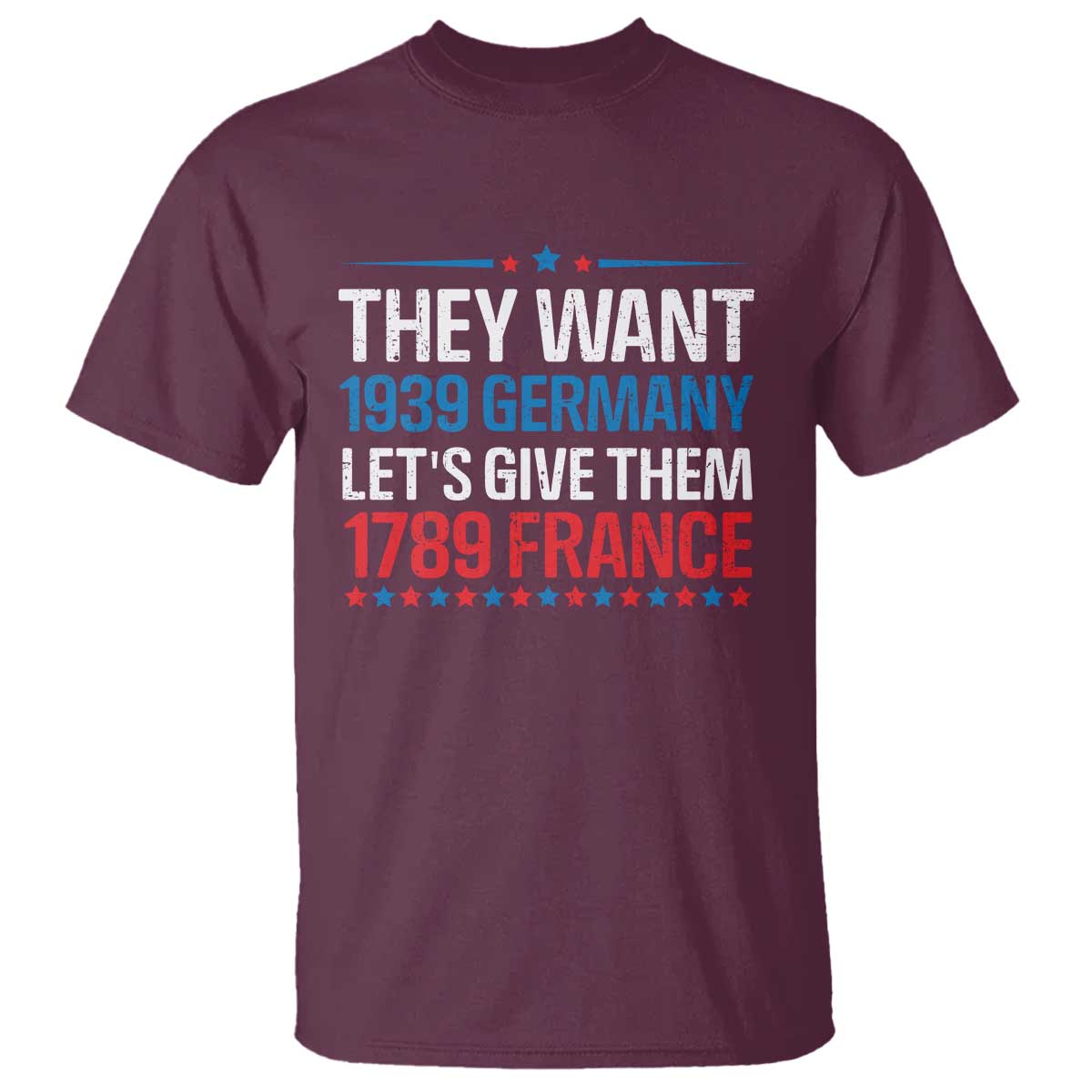 funny-they-want-1939-germany-lets-give-them-1789-france-t-shirt-political-history