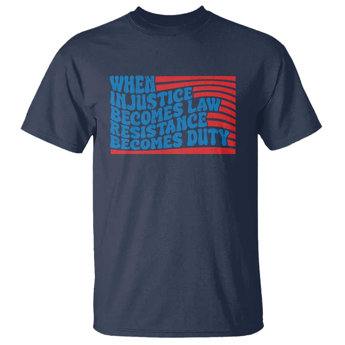 when-injustice-becomes-law-resistance-becomes-duty-t-shirt-thomas-jefferson-quotes