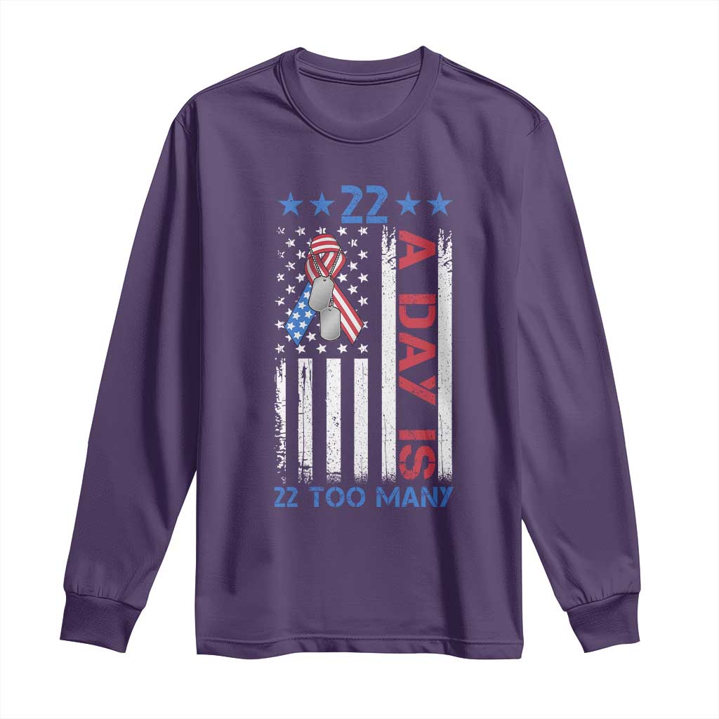 Veteran Suicide Prevention Support Long Sleeve Shirt 22 A Day Is 22 Too Many American Flag