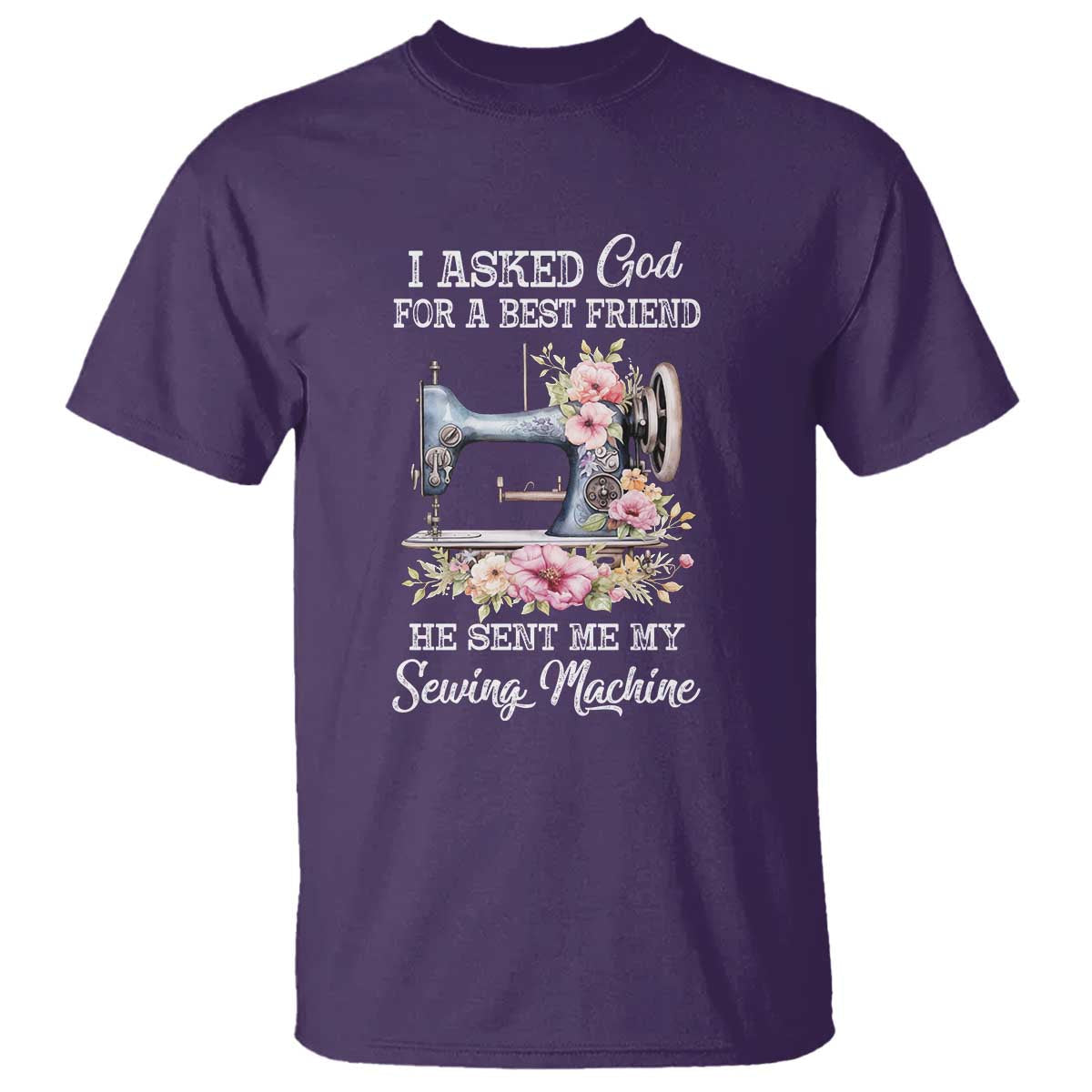 funny-sewing-lover-t-shirt-i-asked-god-for-a-best-friend-he-sent-me-my-sewing-machine